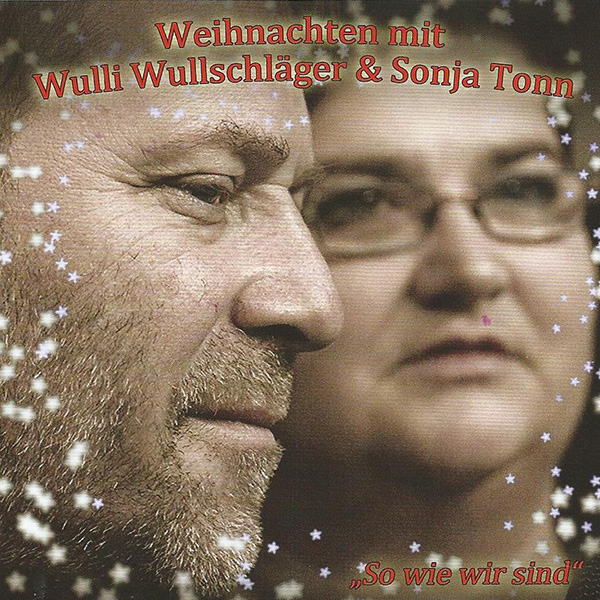 Weihnachten mit Wulli Wullschläger & Sonja Tonn - So wie wir sind